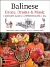 Image for Balinese dance, drama &amp; music  : a beginner&#39;s guide to the performing arts of Bali