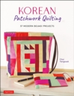 Image for Korean patchwork quilting  : 37 modern bojagi projects