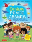 Image for Origami Peace Cranes : Friendships Take Flight: Includes Origami Paper &amp; Instructions (Proceeds Support the Peace Crane Project)
