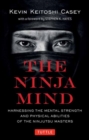 Image for The Ninja Mind : Harnessing the Mental Strength and Physical Abilities of the Ninjutsu Masters