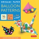 Image for Origami Paper Balloon Patterns 96 Sheets 6&quot; (15 cm) : Party Designs - Tuttle Origami Paper: Origami Sheets Printed with 8 Different Designs (Instructions for 6 Projects Included)