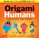 Image for Origami Humans Kit : Customizable Paper People! (Full-color Book, 64 Sheets of Origami Paper, 100+ Stickers &amp; Video Tutorials)