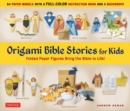 Image for Origami Bible Stories for Kids Kit : Fold Paper Figures and Stories Bring the Bible to Life!  (64 Paper Models with a full-color instruction book and 4 backdrops)