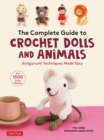 Image for The complete guide to crochet dolls and animals  : amigurumi techniques made easy (with over 1,500 color photos)