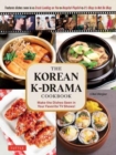 Image for The Korean K-drama cookbook  : make the dishes seen in your favorite TV shows!