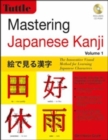 Image for Mastering Japanese Kanji : The Innovative Visual Method for Learning Japanese Characters