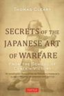Image for Secrets of the Japanese Art of Warfare : From the School of Certain Victory