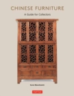 Image for Chinese Furniture : A Guide to Collecting Antiques