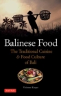 Image for Balinese Food : The Traditional Cuisine &amp; Food Culture of Bali