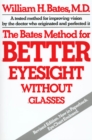 Image for The Bates Method for Better Eyesight without Glasses