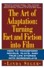 Image for The Art of Adaptation : Turning Fact And Fiction Into Film