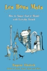Image for Bons Mots : How to Amaze Tout Le Monde with Everyday French
