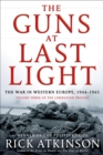 Image for The guns at last light  : the war in Western Europe, 1944-1945