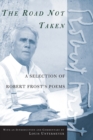 Image for The Road Not Taken : A Selection of Robert Frost&#39;s Poems