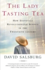 Image for The lady tasting tea  : how statistics revolutionized science in the twentieth century