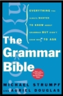 Image for The grammar bible  : everything you always wanted to know about grammar but didn&#39;t know whom to ask