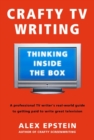 Image for Crafty TV writing  : thinking inside the box