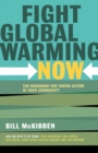 Image for Fight global warming now  : the handbook for taking action in your community