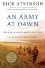 Image for An Army at Dawn : The War in North Africa, 1942-1943, Volume One of the Liberation Trilogy