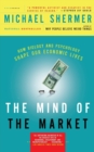 Image for The Mind of the Market : How Biology and Psychology Shape Our Economic Lives