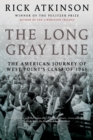 Image for The Long Gray Line : The American Journey of West Point&#39;s Class of 1966