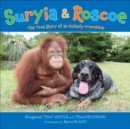 Image for Suryia &amp; Roscoe : The True Story of an Unlikely Friendship