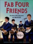 Image for Fab four friends  : the boys who became the Beatles
