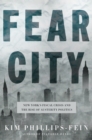 Image for Fear city  : New York&#39;s fiscal crisis and the rise of austerity politics