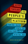 Image for People&#39;s Platform: Taking Back Power and Culture in the Digital Age