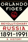 Image for Revolutionary Russia, 1891-1991: a history