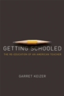 Image for Getting Schooled: The Reeducation of an American Teacher