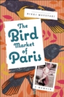 Image for The bird market of Paris: a memoir