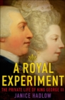 Image for Royal Experiment: The Private Life of King George III