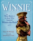 Image for Winnie  : the true story of the bear who inspired Winnie-the-Pooh