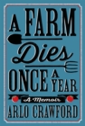 Image for A farm dies once a year: a memoir