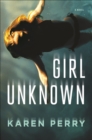 Image for Girl Unknown: A Novel