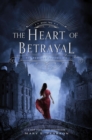 Image for The Heart of Betrayal : The Remnant Chronicles, Book Two