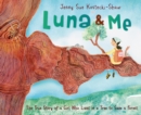Image for Luna &amp; Me : The True Story of a Girl Who Lived in a Tree to Save a Forest