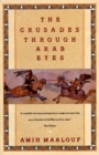 Image for The Crusades through Arab eyes