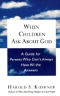 Image for When Children Ask About God : A Guide for Parents Who Don&#39;t Always Have All the Answers