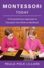 Image for Montessori today  : a comprehensive approach to education from birth to adulthood