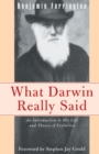 Image for What Darwin Really Said : An Introduction to His Life and Theory of Evolution