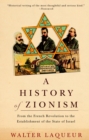 Image for A History of Zionism : From the French Revolution to the Establishment of the State of Israel