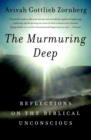 Image for Murmuring Deep: Reflections on the Biblical Unconscious