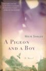 Image for Pigeon and a Boy: A Novel