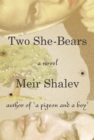 Image for Two She-Bears: A Novel