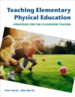 Image for Teaching Elementary Physical Education : Strategies for the Classroom Teacher