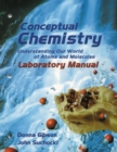 Image for Conceptual Chemistry : Understanding Our World of Atoms and Molecules Laboratory Manual