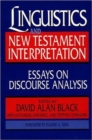Image for Linguistics and New Testament Interpretation : Essays on Discourse Analysis