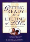 Image for Getting Ready for a Lifetime of Love : Six Steps to Prepare for a Great Marriage